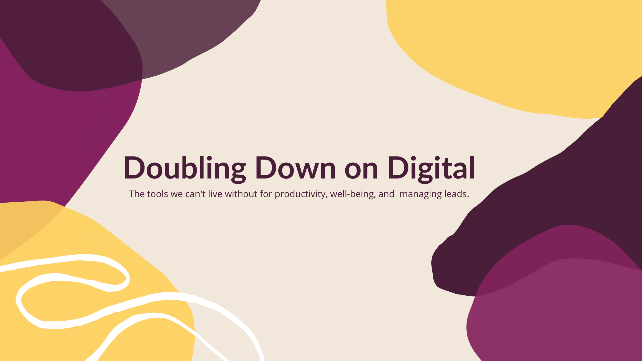 Doubling Down on Digital