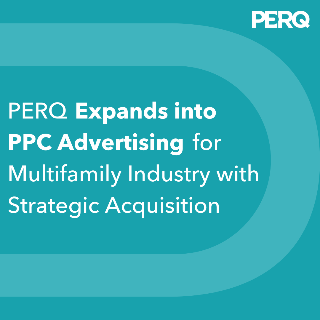 PERQ expands into PPC advertising for multifamily industry with strategic acquisition